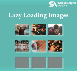 New Release: Lazy Loading Images – Page Speed Optimization Plugin To Speed-up Your SocialEngine Website Pages Loading