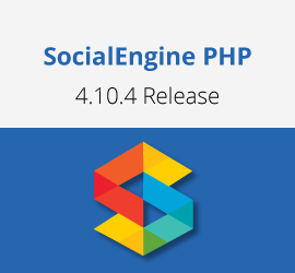 Upgrade to SocialEngine PHP 4.10.4 with SocialEngineAddOns Compatible Plugins & Themes