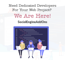 Need Dedicated Developers For Your SocialEngine Website? SocialEngineAddOns Is Here For You!